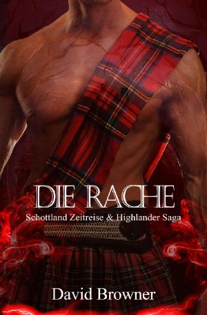 [Schottland Zeitreise & Highlander Saga 03] • Die Rache